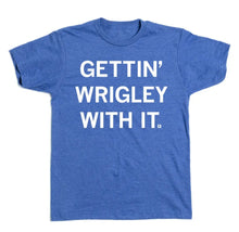 Load image into Gallery viewer, Gettin Wrigley With It Graphic Tee's
